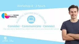 Workshop 4 - 2 hours What we will learn…