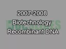 2007-2008 Biotechnology Recombinant DNA