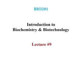 BIO201 Introduction to  Biochemistry & Biotechnology