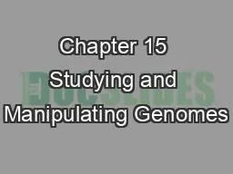 PPT-Chapter 15 Studying and Manipulating Genomes