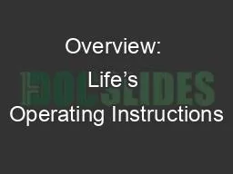 Overview: Life’s Operating Instructions