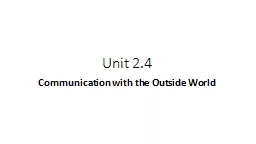 Unit  2.4 Communication with the Outside World