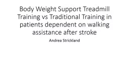 Body Weight Support Treadmill Training vs Traditional Training in patients dependent on