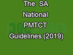 PPT-The SA National PMTCT Guidelines (2019)