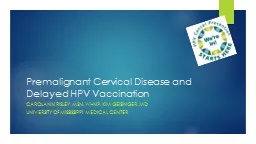Premalignant Cervical Disease and Delayed HPV Vaccination