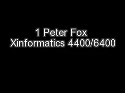 1 Peter Fox Xinformatics 4400/6400