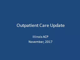 Outpatient Care Update Illinois ACP