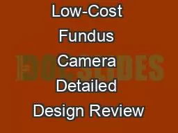 Low-Cost Fundus Camera Detailed Design Review