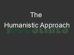 The Humanistic Approach