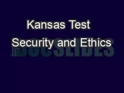 Kansas Test  Security and Ethics