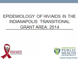 Epidemiology of HIV/AIDS in the Indianapolis Transitional Grant Area: 2014