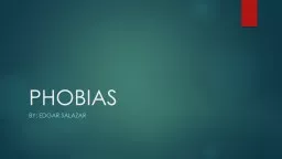 PPT-PHOBIAS BY: Edgar Salazar