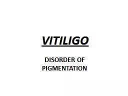 PPT-VITILIGO DISORDER OF PIGMENTATION