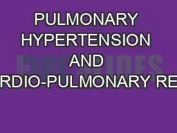 PULMONARY HYPERTENSION AND EXERCISE-CARDIO-PULMONARY REHABILITATION