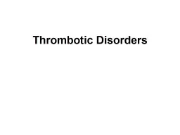 Thrombotic Disorders Virchow’s triad