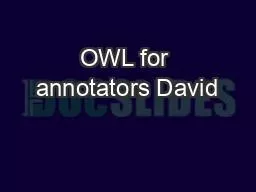 OWL for annotators David