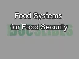 Food Systems for Food Security
