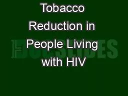 Tobacco Reduction in People Living with HIV