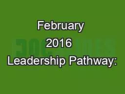 February 2016  Leadership Pathway: