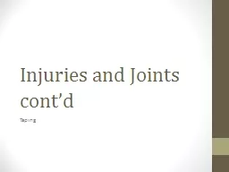 Injuries and Joints cont’d