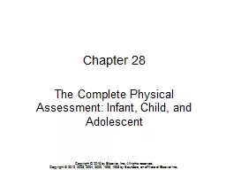 Chapter 28 The Complete Physical Assessment: Infant, Child, and Adolescent