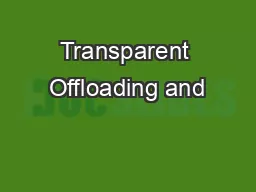 Transparent Offloading and