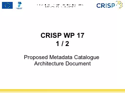CRISP WP 17 1 / 2 Proposed Metadata Catalogue Architecture Document