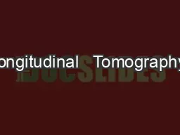 longitudinal   Tomography