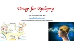 Drugs for Epilepsy Asst Prof Dr Inam S. Arif