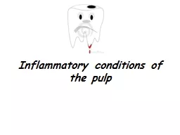 Inflammatory conditions of the pulp
