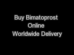 Buy Bimatoprost Online Worldwide Delivery