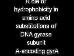 PPT-R ole of hydrophobicity in amino acid substitutions of DNA gyrase subunit A-encoding gyrA