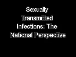 Sexually Transmitted Infections: The National Perspective