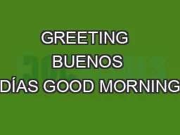 PPT-GREETING BUENOS DÍAS GOOD MORNING