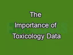 The Importance of Toxicology Data