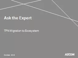 PPT-Ask the Expert TPN Migration to Ecosystem