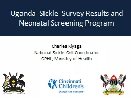 Uganda  Sickle  Survey Results and  Neonatal Screening Program