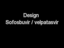 PPT-Design Sofosbuvir / velpatasvir