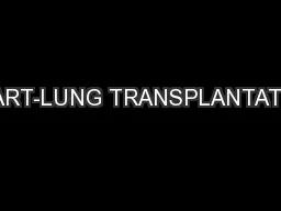 HEART-LUNG TRANSPLANTATION