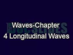 Waves-Chapter 4 Longitudinal Waves