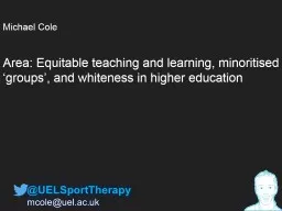 Michael Cole Area: Equitable teaching and learning,