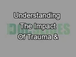 Understanding  The Impact Of Trauma &