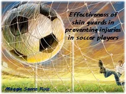 Maggie Saenz Ruiz Effectiveness of shin guards in preventing injuries in soccer players