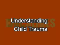 Understanding  Child Trauma