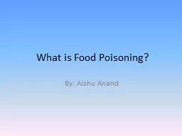 What is Food Poisoning? By: