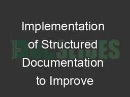 Implementation of Structured Documentation to Improve