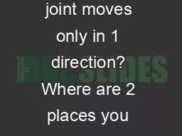 Do Now: Which type of joint moves only in 1 direction? Where are 2 places you can find it?