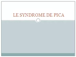 LE SYNDROME DE PICA La maladie de PICA