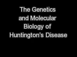 The Genetics and Molecular Biology of Huntington’s Disease