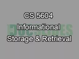 PPT-CS 5604 Informational Storage & Retrieval